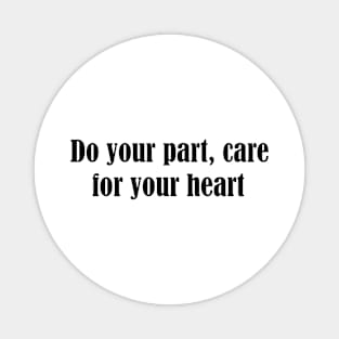 “Do your part, care for your heart.” Magnet